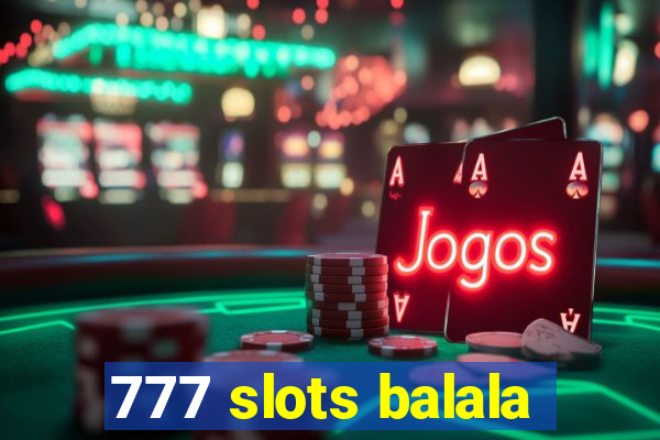 777 slots balala