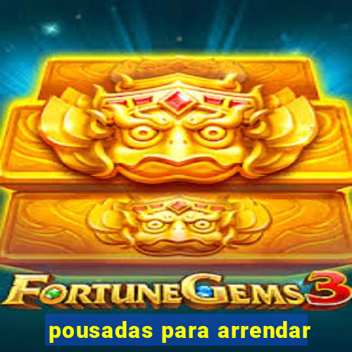 pousadas para arrendar