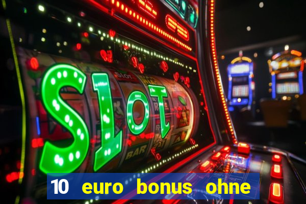 10 euro bonus ohne einzahlung casino 2019