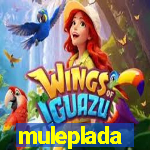 muleplada