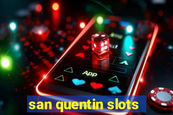 san quentin slots