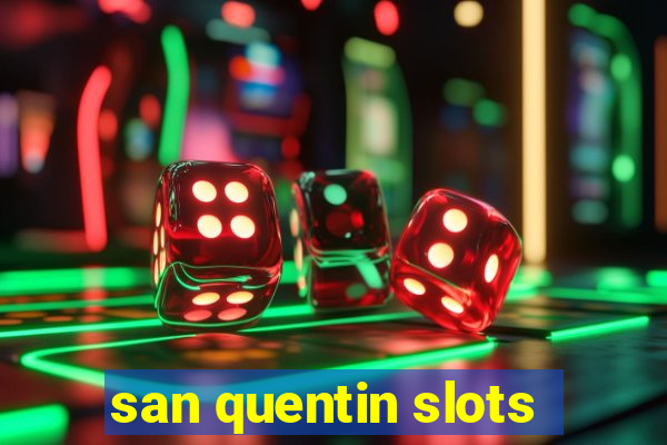 san quentin slots