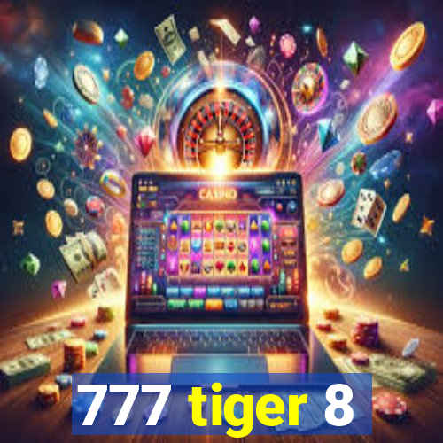 777 tiger 8