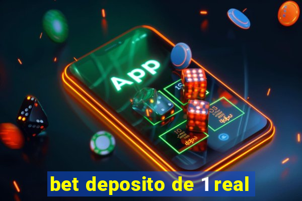 bet deposito de 1 real