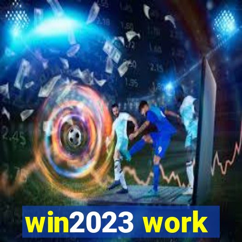 win2023 work