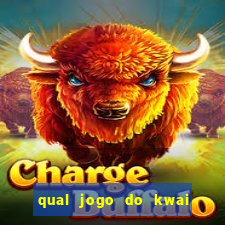 qual jogo do kwai que ganha mais dinheiro