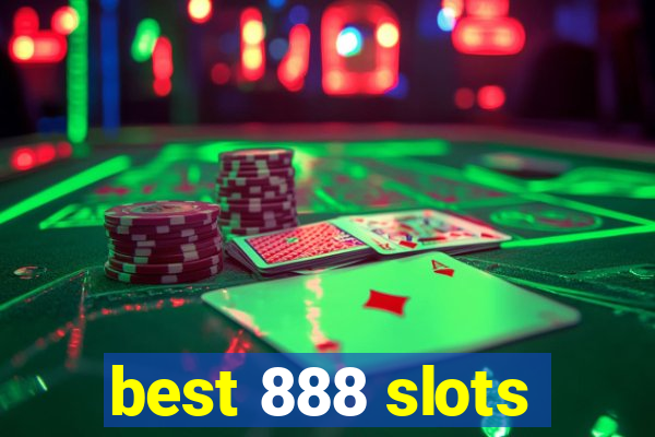 best 888 slots