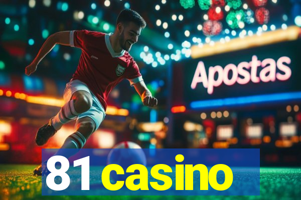 81 casino