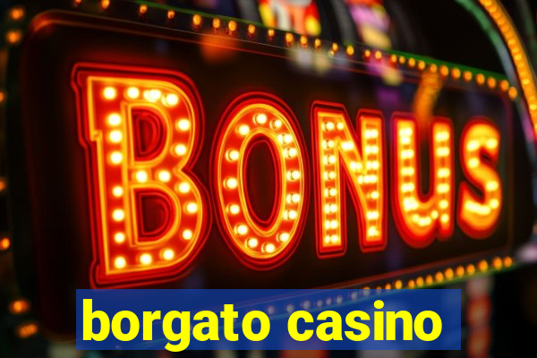 borgato casino