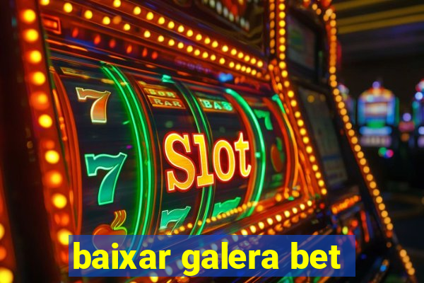 baixar galera bet