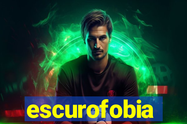 escurofobia