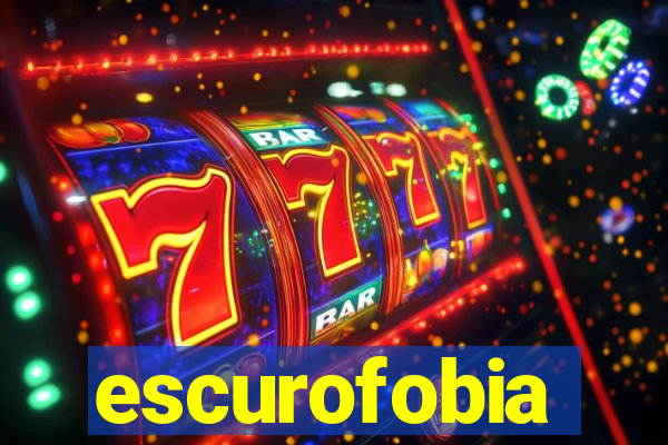 escurofobia