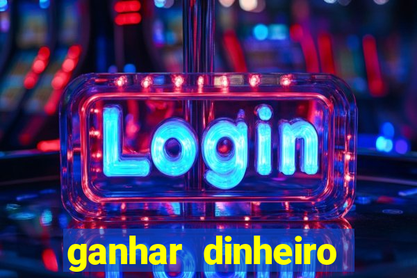 ganhar dinheiro jogando gratis