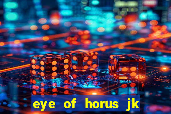 eye of horus jk slot game