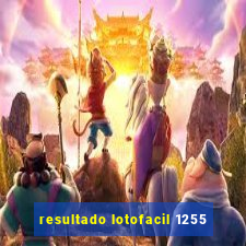 resultado lotofacil 1255