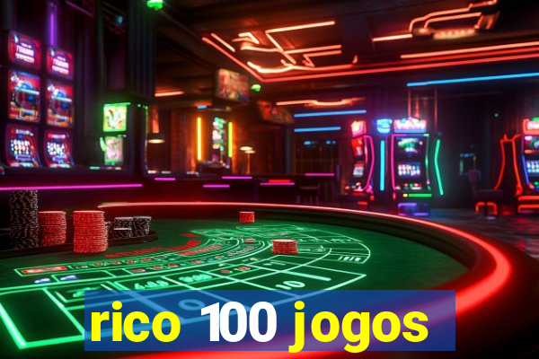 rico 100 jogos