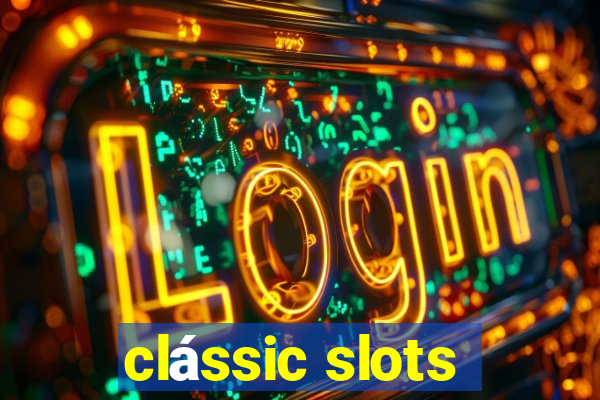 clássic slots