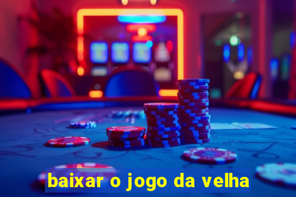 baixar o jogo da velha