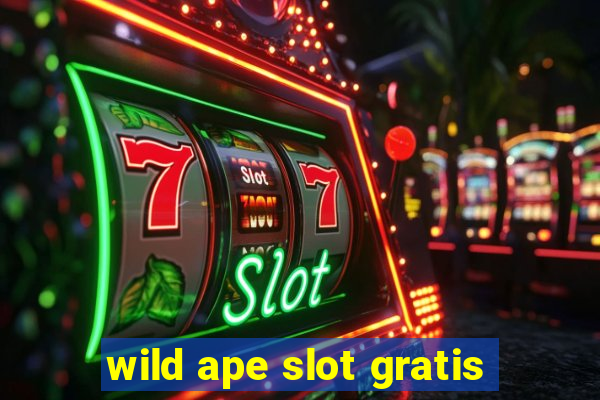 wild ape slot gratis