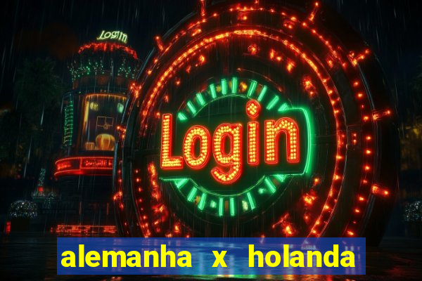 alemanha x holanda onde assistir