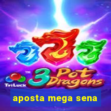 aposta mega sena