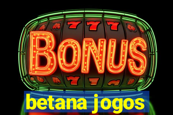 betana jogos