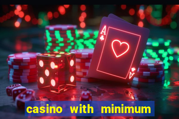 casino with minimum deposit of 5