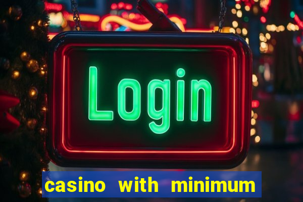 casino with minimum deposit of 5