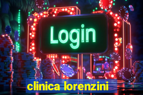 clinica lorenzini