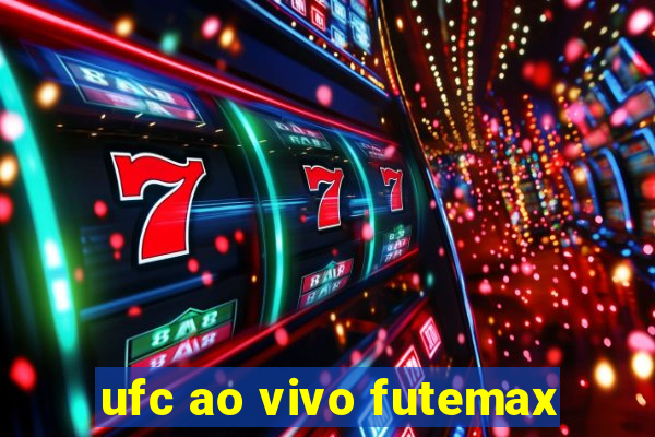 ufc ao vivo futemax