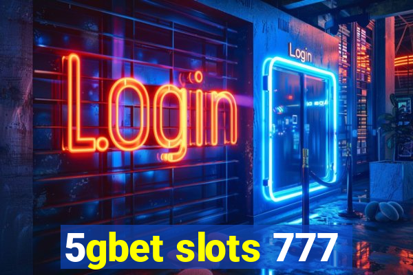 5gbet slots 777