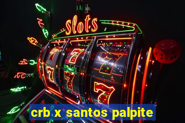 crb x santos palpite