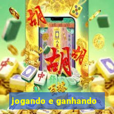 jogando e ganhando