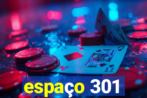 espaço 301