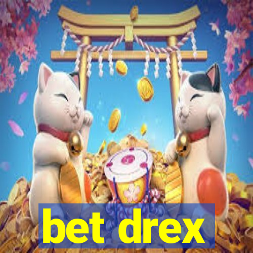 bet drex