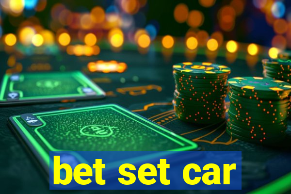 bet set car