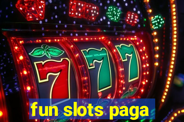 fun slots paga