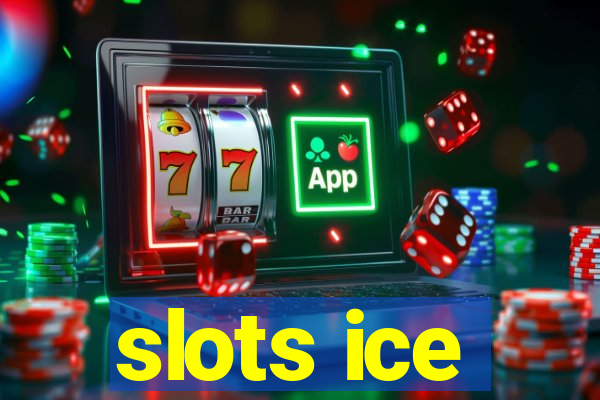 slots ice