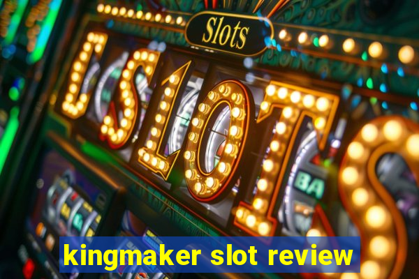 kingmaker slot review