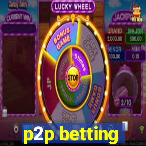 p2p betting