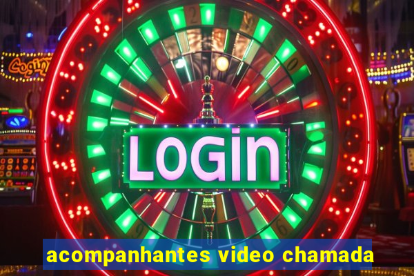 acompanhantes video chamada