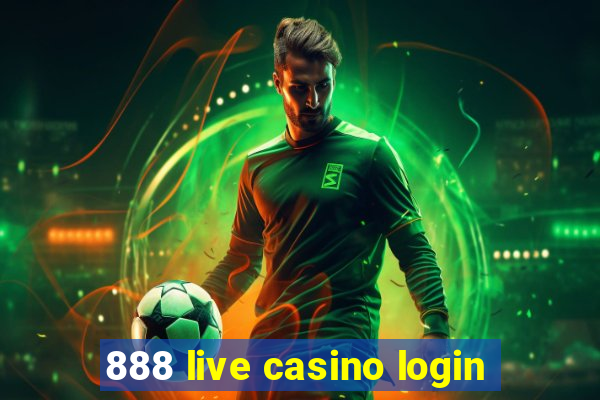 888 live casino login