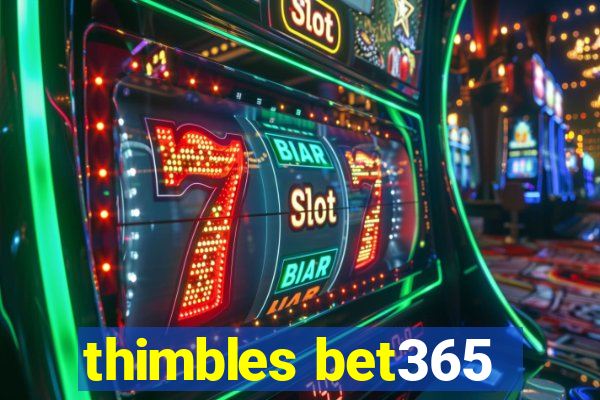 thimbles bet365