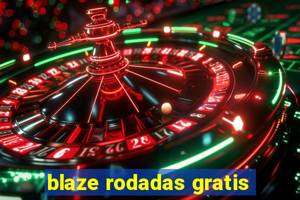 blaze rodadas gratis