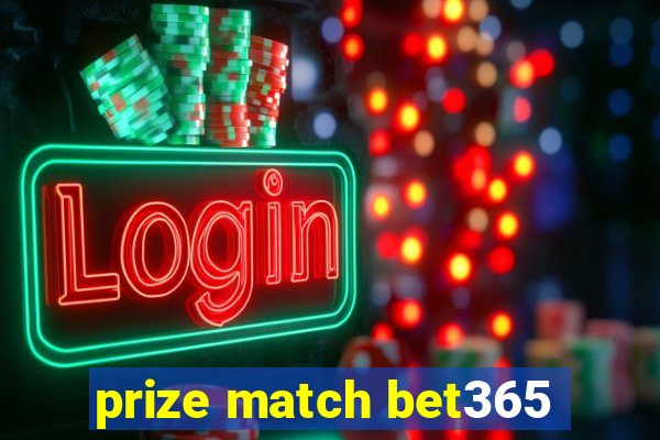 prize match bet365