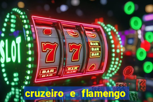 cruzeiro e flamengo ao vivo