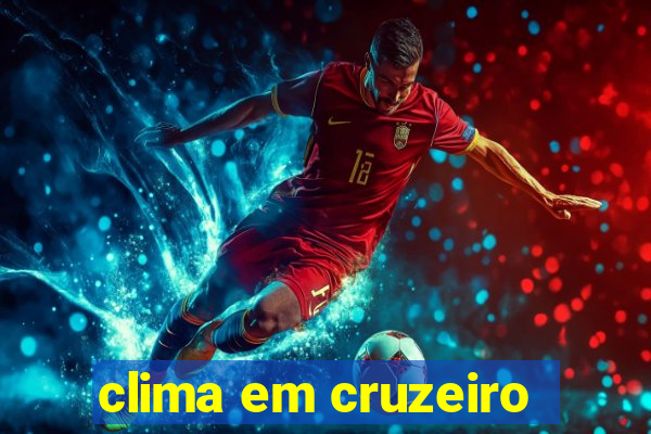 clima em cruzeiro