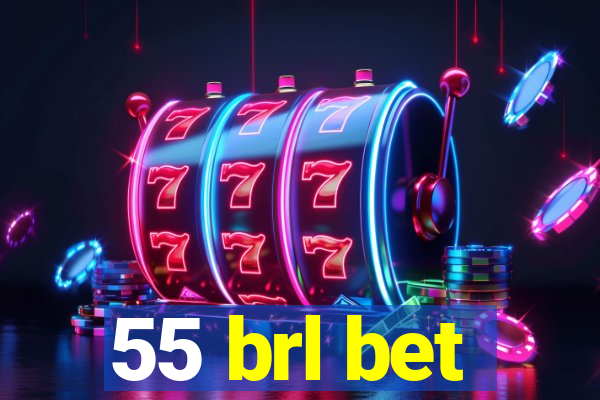 55 brl bet