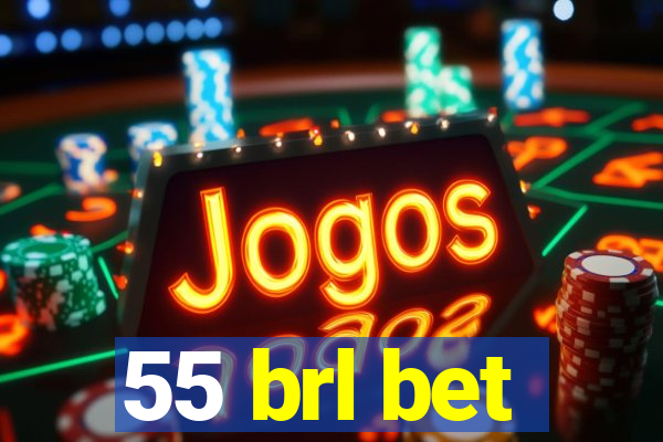 55 brl bet