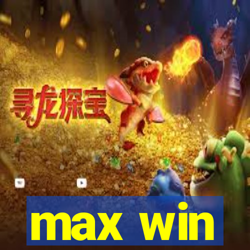 max win